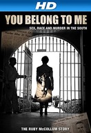 Poster of You Belong to Me: Sex, Race and Murder in the South