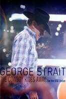 Poster of George Strait: The Cowboy Rides Away