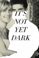 Poster of It's Not Yet Dark