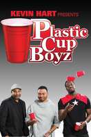 Poster of Kevin Hart Presents: Plastic Cup Boyz