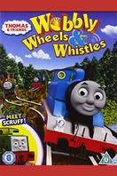 Poster of Thomas & Friends: Wobbly Wheels & Whistles