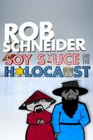 Poster of Rob Schneider: Soy Sauce and the Holocaust