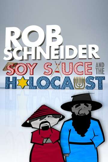 Poster of Rob Schneider: Soy Sauce and the Holocaust