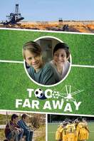 Poster of Too Far Away