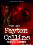 Poster of Payton Collins: Serial Rapist