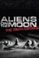 Poster of Aliens on the Moon: The Truth Exposed