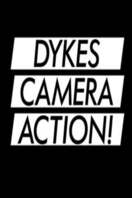 Poster of Dykes, Camera, Action!