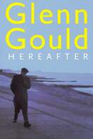 Poster of Glenn Gould: Hereafter
