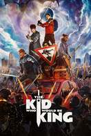Poster of The Kid Who Would Be King