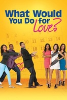 Poster of What Would You Do for Love