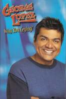 Poster of George Lopez: Why You Crying?