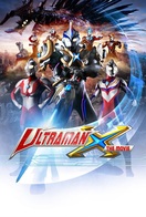 Poster of Ultraman X The Movie: Here He Comes! Our Ultraman