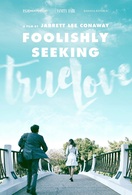 Poster of Foolishly Seeking True Love