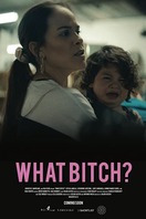 Poster of What Bitch?