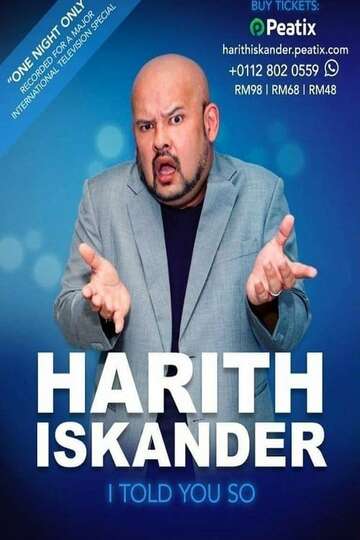 Poster of Harith Iskander: I Told You So