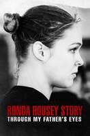Poster of The Ronda Rousey Story: Through My Father's Eyes