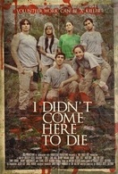 Poster of I Didn't Come Here to Die