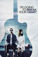 Poster of I'm Going to Break Your Heart