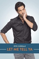 Poster of Pete Correale: Let Me Tell Ya
