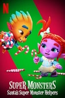 Poster of Super Monsters: Santa's Super Monster Helpers