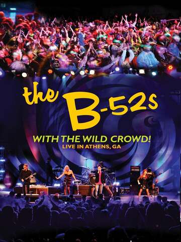 Poster of The B-52s with the Wild Crowd! - Live in Athens, GA
