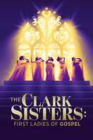Poster of The Clark Sisters: First Ladies of Gospel