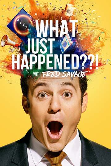 Poster of What Just Happened??! with Fred Savage