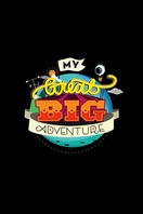 Poster of My Great Big Adventure
