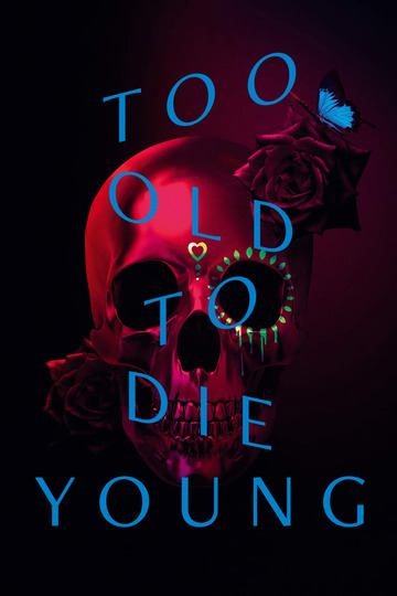 Poster of Too Old to Die Young