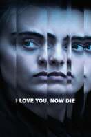 Poster of I Love You, Now Die: The Commonwealth v. Michelle Carter