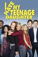 Poster of I Hate My Teenage Daughter