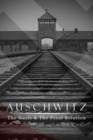 Poster of Auschwitz: The Nazis & The Final Solution