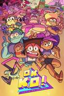 Poster of OK K.O.! Let's Be Heroes