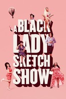 Poster of A Black Lady Sketch Show