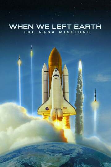 Poster of When We Left Earth: The NASA Missions