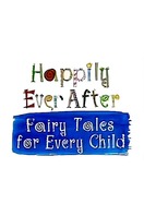 Poster of Happily Ever After: Fairy Tales for Every Child
