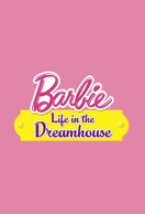 Poster of Barbie: Life in the Dreamhouse