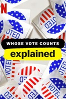 Poster of Whose Vote Counts, Explained