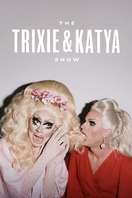 Poster of The Trixie & Katya Show