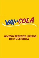 Poster of Vai que Cola