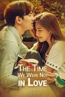 Poster of The Time We Were Not in Love