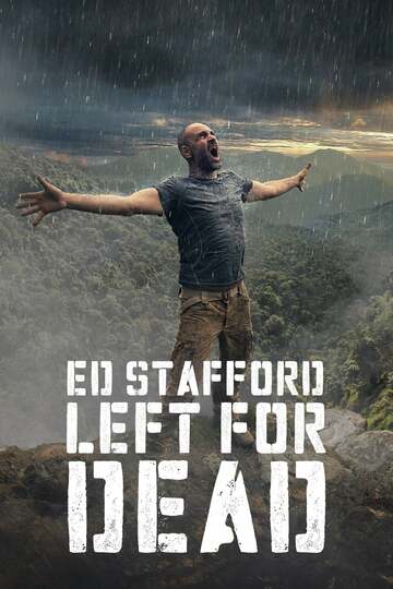 Poster of Ed Stafford: Left For Dead