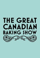 Poster of The Great Canadian Baking Show