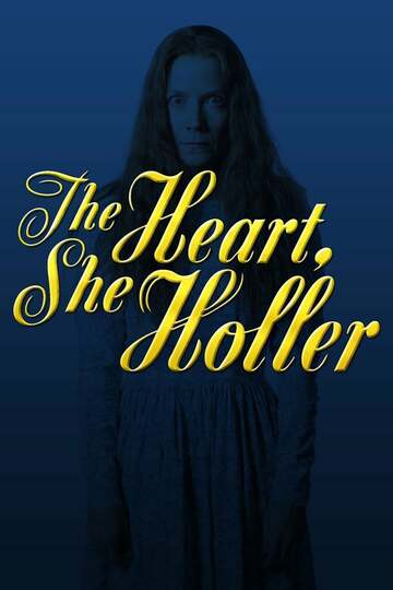 Poster of The Heart, She Holler