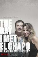Poster of The Day I Met El Chapo: The Kate del Castillo Story