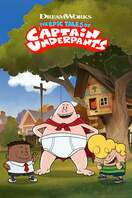Poster of The Epic Tales of Captain Underpants