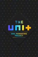 Poster of The Unit: Idol Rebooting Project