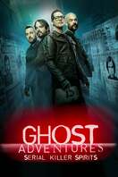 Poster of Ghost Adventures: Serial Killer Spirits