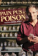 Poster of Pain, Pus and Poison: The Search for Modern Medicines