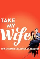 Poster of Take My Wife